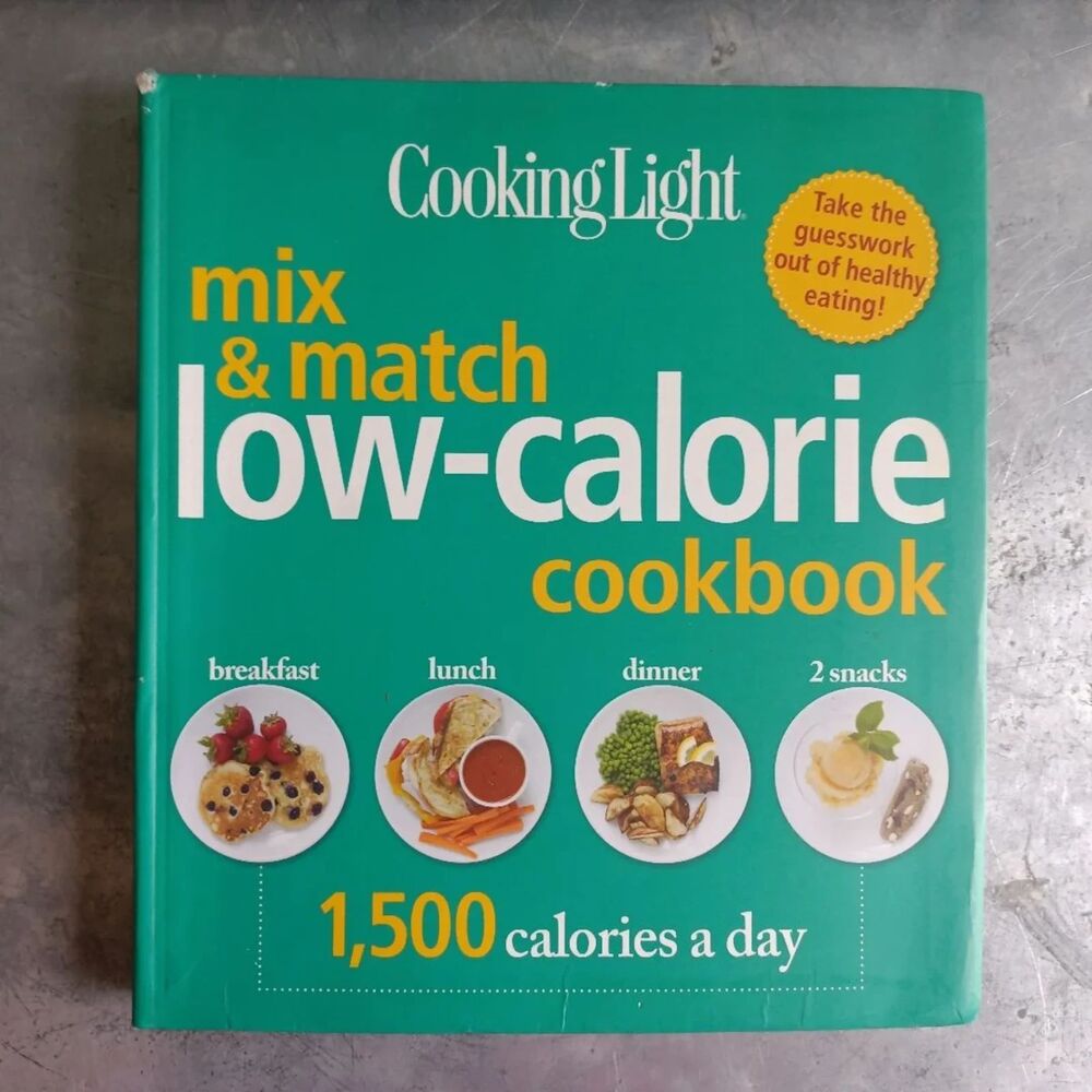 Mix and Match Low-Calorie Cookbook By Cooking Light Editors 1,500 Calories A Day